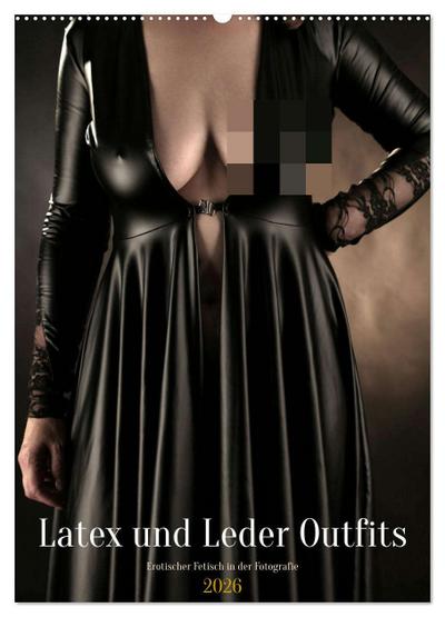 Latex und Leder Outfits (Wandkalender 2026 DIN A2 hoch), CALVENDO Monatskalender