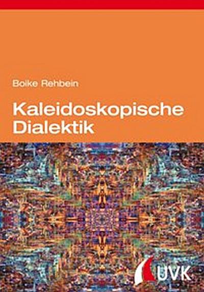 Kaleidoskopische Dialektik