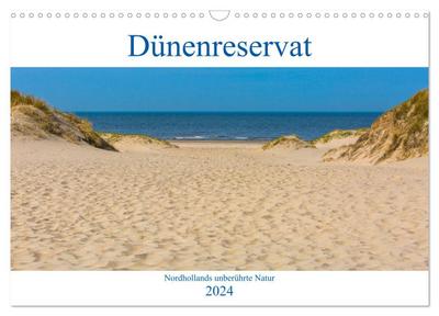 Dünenreservat - Nordhollands unberührte Natur (Wandkalender 2024 DIN A3 quer), CALVENDO Monatskalender