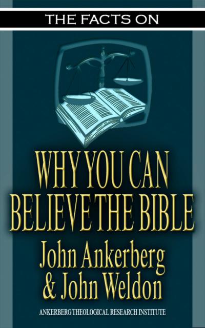 The Facts on Why You Can Believe The Bible