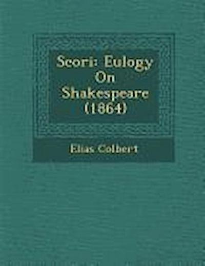 Scori&#65533;: Eulogy On Shakespeare (1864)