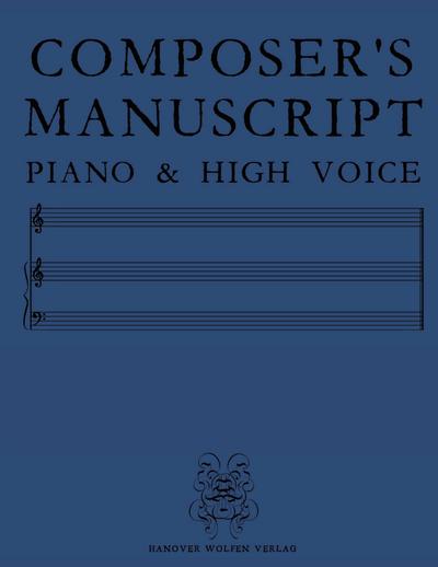 COMPOSER’S MANUSCRIPT PIANO & HIGH VOICE