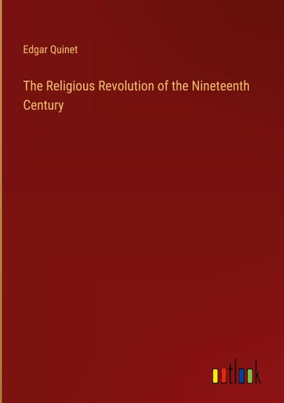 The Religious Revolution of the Nineteenth Century
