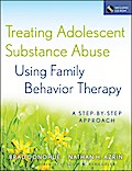 Treating Adolescent Substance Abuse Using Family Behavior Therapy