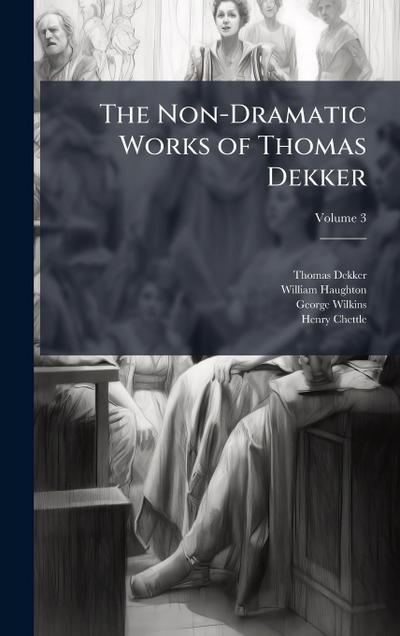 The Non-Dramatic Works of Thomas Dekker