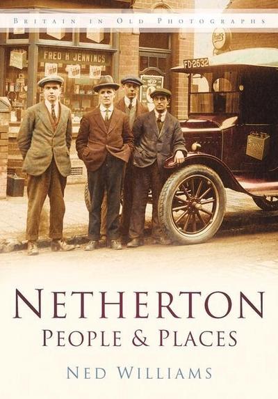 Netherton People & Places Iop: Britain in Old Photographs