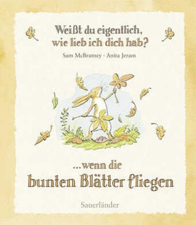 Weißt du eigentlich, wie lieb ich dich hab? Wenn die bunten Blätter fliegen
