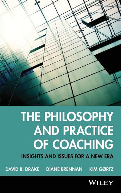 The Philosophy and Practice of Coaching
