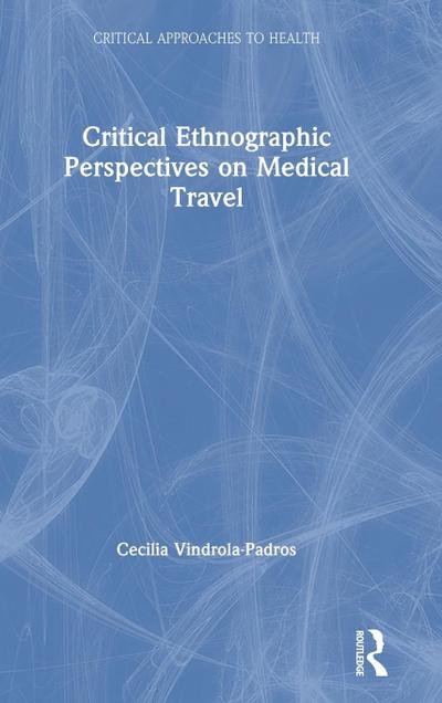Critical Ethnographic Perspectives on Medical Travel