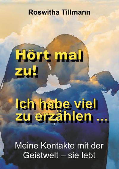 Hört mal zu, ich habe viel zu erzählen!