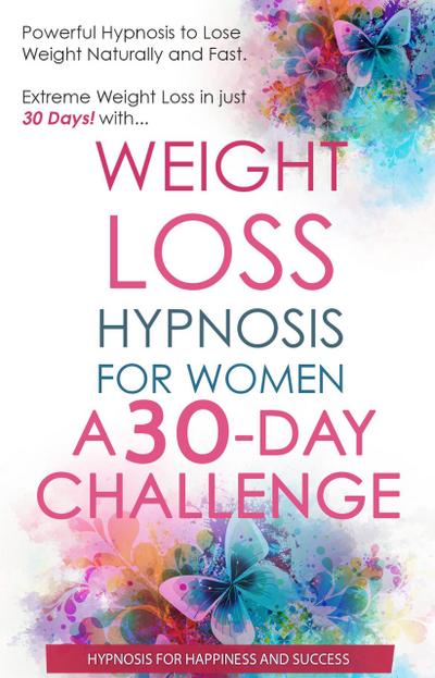 Weight Loss Hypnosis for Women A 30 Day Challenge
