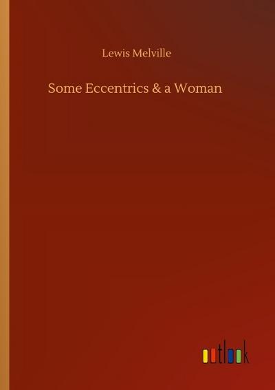 Some Eccentrics & a Woman