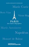 Paris. Eine Stadt in Biographien