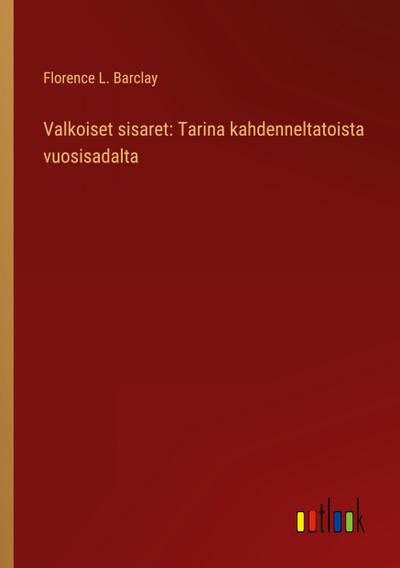 Valkoiset sisaret: Tarina kahdenneltatoista vuosisadalta