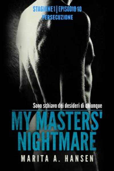 My Masters’ Nightmare Stagione 1, Episodio 10 "persecuzione"