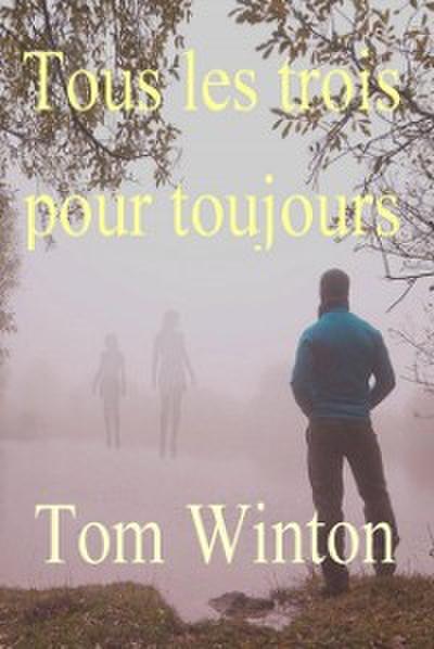 Tous Les Trois Pour Toujours