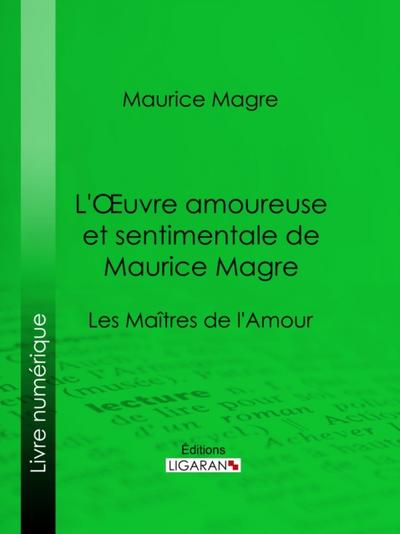 L’Oeuvre amoureuse et sentimentale de Maurice Magre
