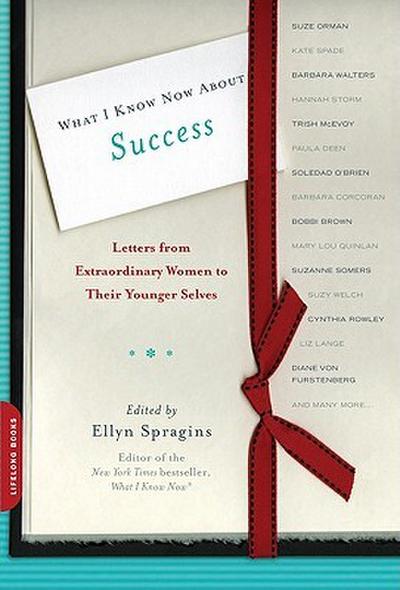 What I Know Now about Success