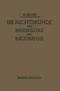 Die Rechtskunde des Ingenieurs und Kaufmanns