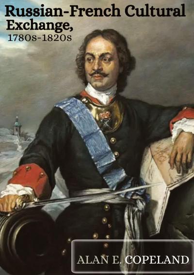 Russian-French Cultural Exchange, 1780s-1820s