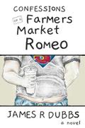 Confessions of a Farmers Market Romeo