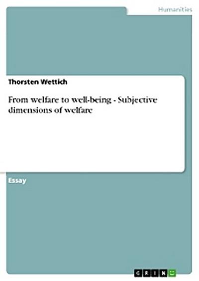 From welfare to well-being - Subjective dimensions of welfare