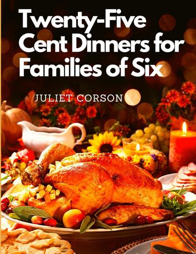 Juliet Corson: Twenty-Five Cent Dinners for Families of Six