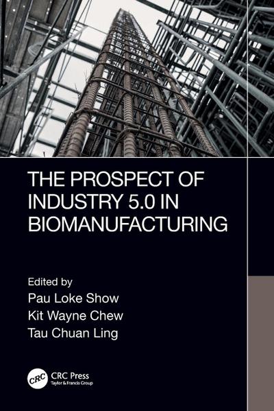 The Prospect of Industry 5.0 in Biomanufacturing