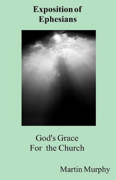 God’s Grace for the Church: Exposition of Ephesians