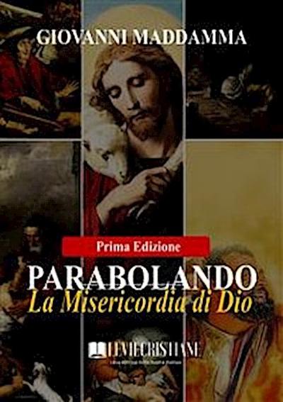 Parabolando la Misericordia di Dio (Prima Edizione)