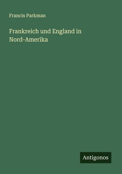 Frankreich und England in Nord-Amerika