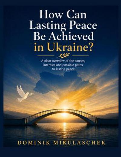 How can lasting peace be achieved in Ukraine?