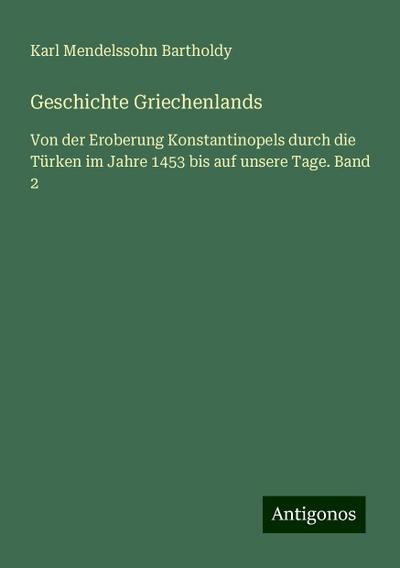 Bartholdy, K: Geschichte Griechenlands