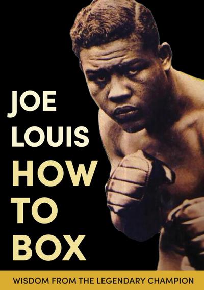 Joe Louis’ How to Box