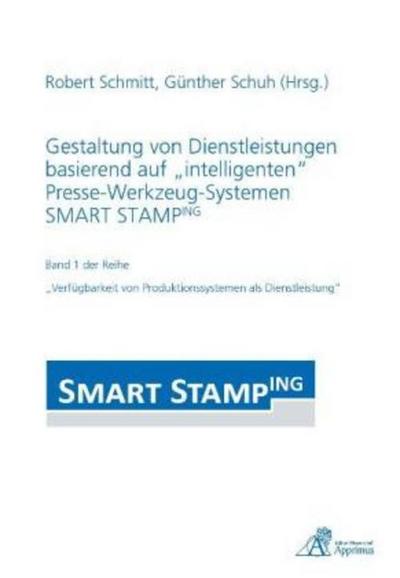 Gestaltung von Dienstleistungen basierend auf "intelligenten" Presse-Werkzeug-Systemen SMART STAMPING
