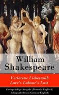 Verlorene Liebesmüh / Love’s Labour’s Lost - Zweisprachige Ausgabe (Deutsch-Englisch) / Bilingual edition (German-English)