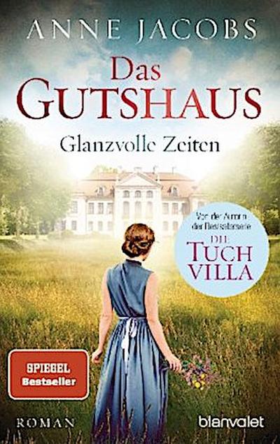 Das Gutshaus - Glanzvolle Zeiten
