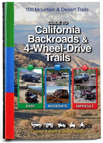 Wells, C: Guide to California Backroads & 4-Wheel Drive Trai