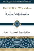 The Biblical Worldview: Genesis 1-3