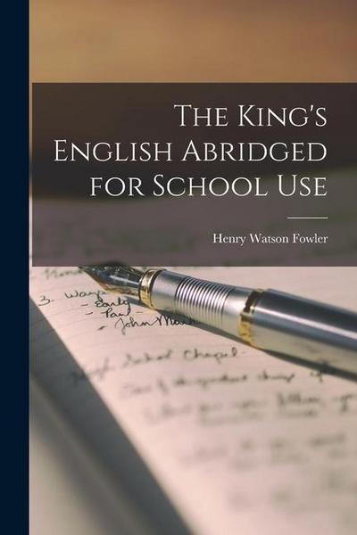 The King’s English Abridged for School Use