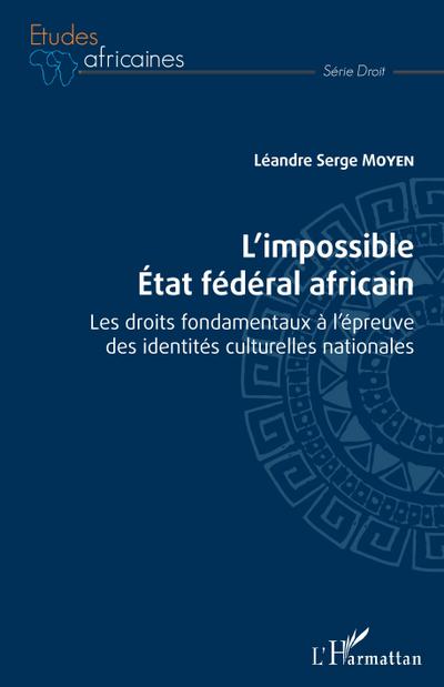 L’impossible État fédéral africain