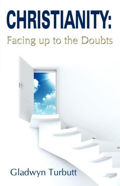 Christianity: Facing Up to the Doubts