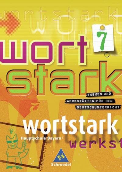 Wortstark, Ausgabe Hauptschule Bayern 7. Klasse, SprachLeseBuch, Ausgabe 7R