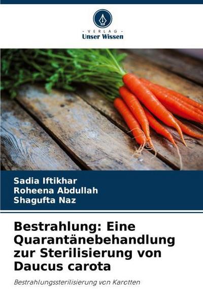 Bestrahlung: Eine Quarantänebehandlung zur Sterilisierung von Daucus carota