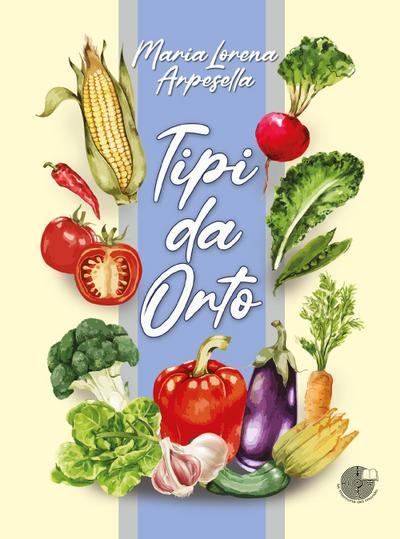 Arpesella, M: Tipi da orto