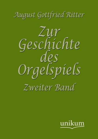 Zur Geschichte des Orgelspiels. Bd.2