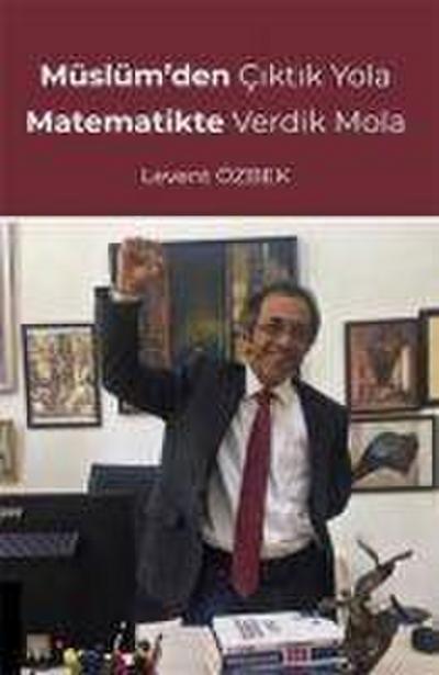Müslümden Ciktik Yola Matematikte Verdik Mola