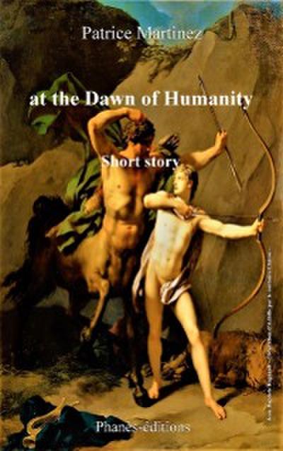 At the Dawn of Humanity