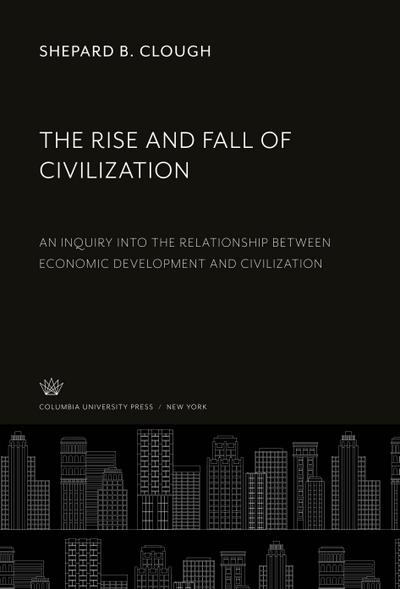 The Rise and Fall of Civilization