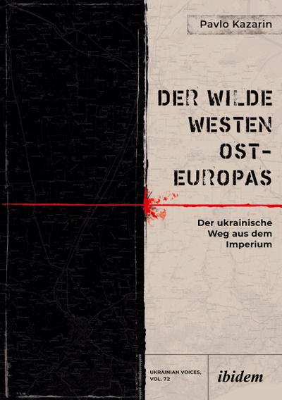 Der Wilde Westen Ost-Europas